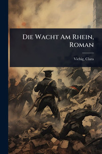 Die Wacht Am Rhein, Roman - (Paperback or Softback) Die Wacht Am Rhein, Roman - (Paperback or Softback)