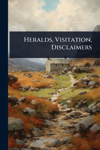 Heralds, Visitation, Disclaimers - (Paperback or Softback)