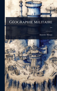 GÃ(c)ographie Militaire ... - (Hardback or Cased Book)