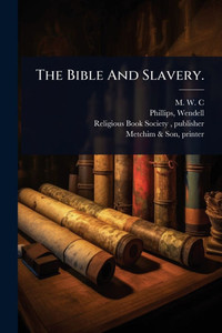 The Bible And Slavery. - (Paperback or Softback)