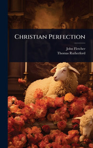 Christian Perfection - (Hardback or Cased Book)