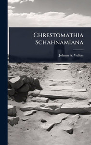 Chrestomathia Schahnamiana - (Hardback or Cased Book)