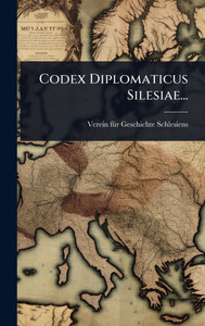 Codex Diplomaticus Silesiae... - (Hardback or Cased Book) Codex Diplomaticus Silesiae... - (Hardback or Cased Book)