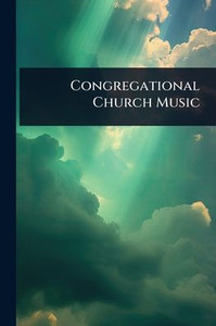 Congregational Church Music - (Paperback or Softback) Congregational Church Music - (Paperback or Softback)