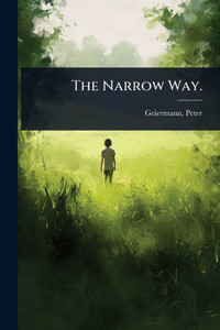 The Narrow Way. - (Paperback or Softback)