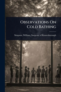Observations On Cold Bathing - (Paperback or Softback) Observations On Cold Bathing - (Paperback or Softback)