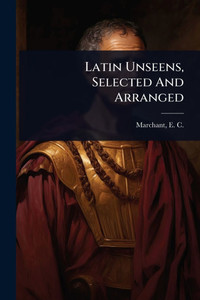 Latin Unseens, Selected And Arranged - (Paperback or Softback) Latin Unseens, Selected And Arranged - (Paperback or Softback)
