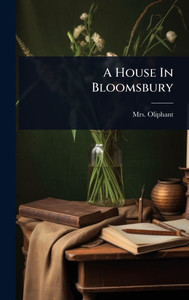A House In Bloomsbury - (Hardback or Cased Book)