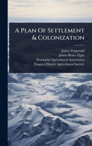 A Plan Of Settlement & Colonization - (Hardback or Cased Book)