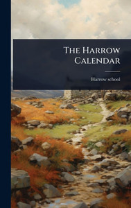 The Harrow Calendar - (Hardback or Cased Book) The Harrow Calendar - (Hardback or Cased Book)