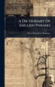 A Dictionary Of English Phrases - (Hardback or Cased Book) A Dictionary Of English Phrases - (Hardback or Cased Book)