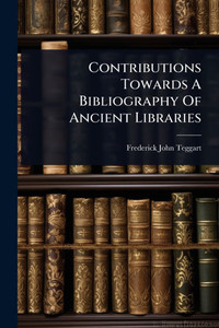 Contributions Towards A Bibliography Of Ancient Libraries - (Paperback or Softback)
