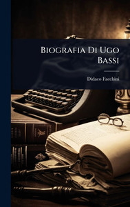 Biografia Di Ugo Bassi - (Hardback or Cased Book)
