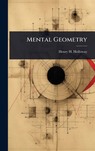 Mental Geometry - (Hardback or Cased Book) Mental Geometry - (Hardback or Cased Book)