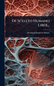 De Sceleto Humano Liber... - (Hardback or Cased Book) De Sceleto Humano Liber... - (Hardback or Cased Book)