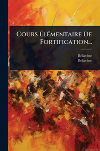 Cours ÉlÃ(c)mentaire De Fortification... - (Paperback or Softback) Cours ÉlÃ(c)mentaire De Fortification... - (Paperback or Softback)