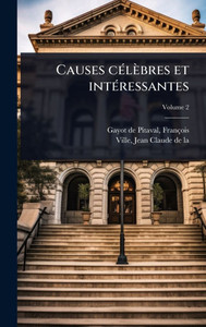 Causes cÃ(c)lèbres et intÃ(c)ressantes - (Hardback or Cased Book)
