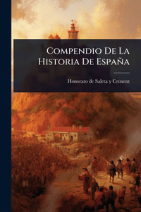 Compendio De La Historia De España - (Paperback or Softback)