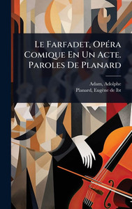 Le Farfadet, OpÃ(c)ra Comique En Un Acte. Paroles De Planard - (Hardback or Cased Book)