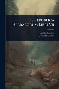 De Republica Hebraeorum Libri Vii - (Paperback or Softback) De Republica Hebraeorum Libri Vii - (Paperback or Softback)