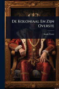 De Koloniaal En Zijn Overste - (Paperback or Softback) De Koloniaal En Zijn Overste - (Paperback or Softback)