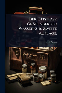 Der Geist der Gräfenberger Wasserkur. Zweite Auflage. - (Paperback or Softback)