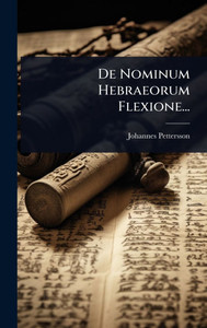 De Nominum Hebraeorum Flexione... - (Hardback or Cased Book) De Nominum Hebraeorum Flexione... - (Hardback or Cased Book)