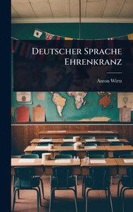 Deutscher Sprache Ehrenkranz - (Hardback or Cased Book)