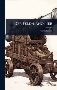 Der Feld-kanonier - (Hardback or Cased Book)