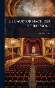 Der Auktor nach der neuen Mode - (Hardback or Cased Book) Der Auktor nach der neuen Mode - (Hardback or Cased Book)