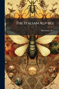 The Italian Alp-bee - (Paperback or Softback)