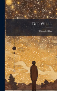 Der Wille. - (Hardback or Cased Book) Der Wille. - (Hardback or Cased Book)
