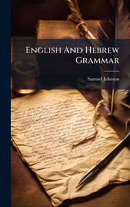 English And Hebrew Grammar - (Hardback or Cased Book) English And Hebrew Grammar - (Hardback or Cased Book)