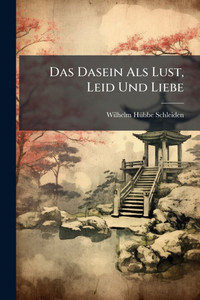 Das Dasein Als Lust, Leid Und Liebe - (Paperback or Softback) Das Dasein Als Lust, Leid Und Liebe - (Paperback or Softback)