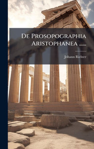 De Prosopographia Aristophanea ...... - (Hardback or Cased Book) De Prosopographia Aristophanea ...... - (Hardback or Cased Book)
