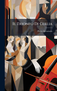 Il Trionfo Di Clelia - (Hardback or Cased Book)