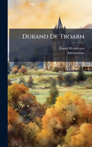 Durand De Troarn - (Hardback or Cased Book) Durand De Troarn - (Hardback or Cased Book)