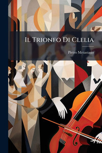 Il Trionfo Di Clelia - (Paperback or Softback) Il Trionfo Di Clelia - (Paperback or Softback)