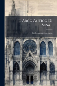 L' Arco Antico Di Susa... - (Paperback or Softback) L' Arco Antico Di Susa... - (Paperback or Softback)