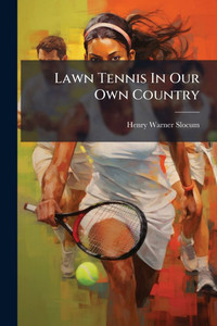 Lawn Tennis In Our Own Country - (Paperback or Softback) Lawn Tennis In Our Own Country - (Paperback or Softback)