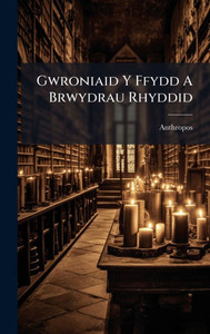 Gwroniaid Y Ffydd A Brwydrau Rhyddid - (Hardback or Cased Book) Gwroniaid Y Ffydd A Brwydrau Rhyddid - (Hardback or Cased Book)