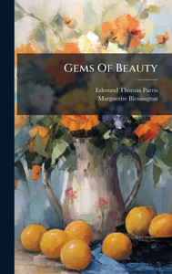 Gems Of Beauty - (Hardback or Cased Book) Gems Of Beauty - (Hardback or Cased Book)
