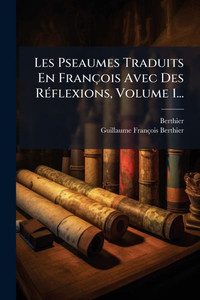 Les Pseaumes Traduits En François Avec Des RÃ(c)flexions, Volume 1... - (Paperback or Softback)