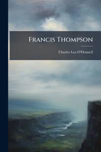 Francis Thompson - (Paperback or Softback) Francis Thompson - (Paperback or Softback)
