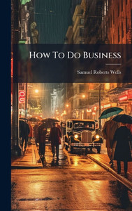 How To Do Business - (Hardback or Cased Book)