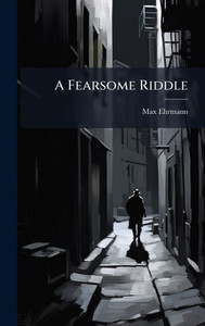 A Fearsome Riddle - (Hardback or Cased Book) A Fearsome Riddle - (Hardback or Cased Book)