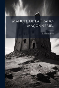 Manuel De La Franc-maçonnerie... - (Paperback or Softback) Manuel De La Franc-maçonnerie... - (Paperback or Softback)