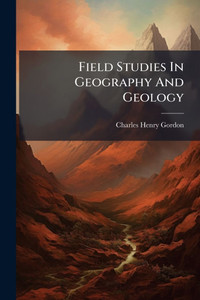 Field Studies In Geography And Geology - (Paperback or Softback) Field Studies In Geography And Geology - (Paperback or Softback)