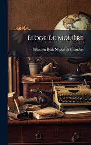 Eloge De Molière - (Hardback or Cased Book) Eloge De Molière - (Hardback or Cased Book)