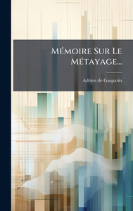 MÃ(c)moire Sur Le MÃ(c)tayage... - (Hardback or Cased Book) MÃ(c)moire Sur Le MÃ(c)tayage... - (Hardback or Cased Book)